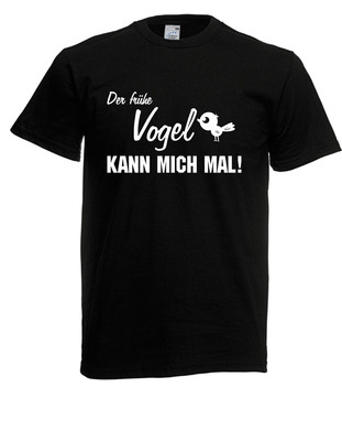 Herren T-Shirt  Der frühe Vogel kann mich mal! I Sprüche I Fun I Lustig bis 5XL 