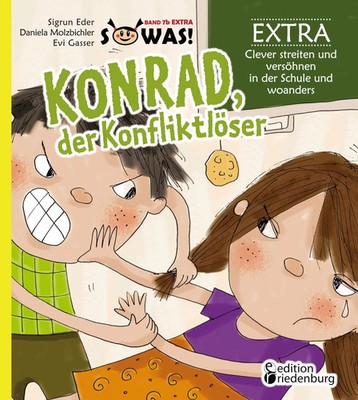 Konrad der Konfliktlöser EXTRA - Clever streiten und versöhnen in der Schule...