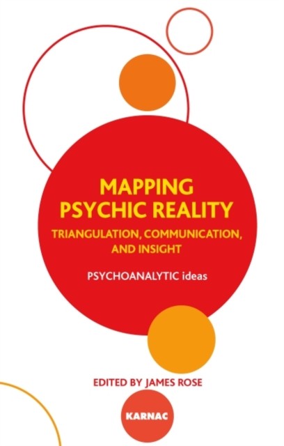 Mapping Psychic Reality: Triangulation, Communication, by James Rose PAPERBACK