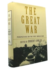 Robert Cowley THE GREAT WAR Perspectives on the First World War 1st Edition 1st