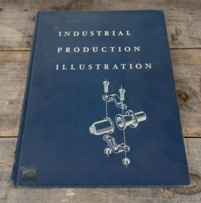 Industrial Production Illustration (Hardcover 1946) McGraw- Hill