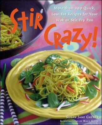 Stir Crazy!: More Than 100 Quick, Low-fat Recip by Cheney, Susan Jane 0809230011