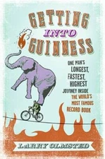 Getting into Guinness: One Mans Longest, Fastest, Highest Journey Inside - GOOD