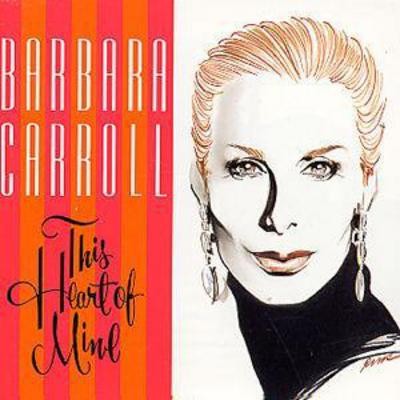 Barbara Carroll : The Heart Of Mine CD (1994) Expertly Refurbished Product