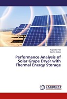 Performance Analysis Of Solar Grape Dryer With Thermal Energy Storage Rajendra P