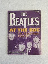 Kevin Howlett THE BEATLES AT THE BBC The Radio Years 1962-70 BBC Books 1996