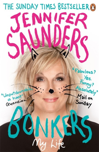 Bonkers My Life in Laughs by Jennifer Saunders (Paperback Book)