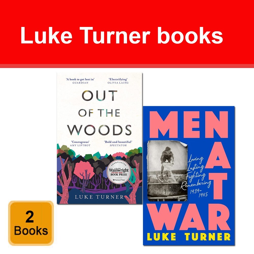 Luke Turner Collection 2 Books Set Out of the Woods, Men at War Loving