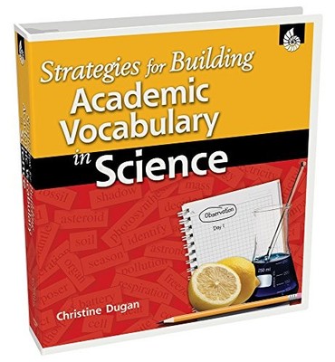STRATEGIES FOR BUILDING ACADEMIC VOCABULARY IN SCIENCE By Christine Dugan *VG+*
