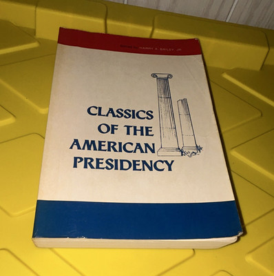 Classics of the American Presidency Harry A. Bailey Jr Paperback 1977 Annotated