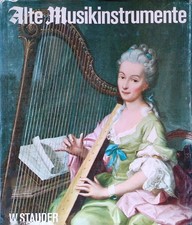 Alte Musikinstrumente in ihrer vieltausendjährigen Entwicklung und Geschichte. S