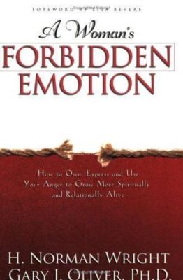A Woman's Forbidden Emotion: How to Own, Express and Use Your Anger to Grow...