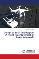 Amit Kumar Singh | Design Of Solar Quadcopter (A Flight Time Optimization...