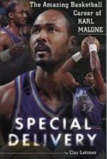 Special Delivery : The Amazing Basketball Career of Karl Malone C
