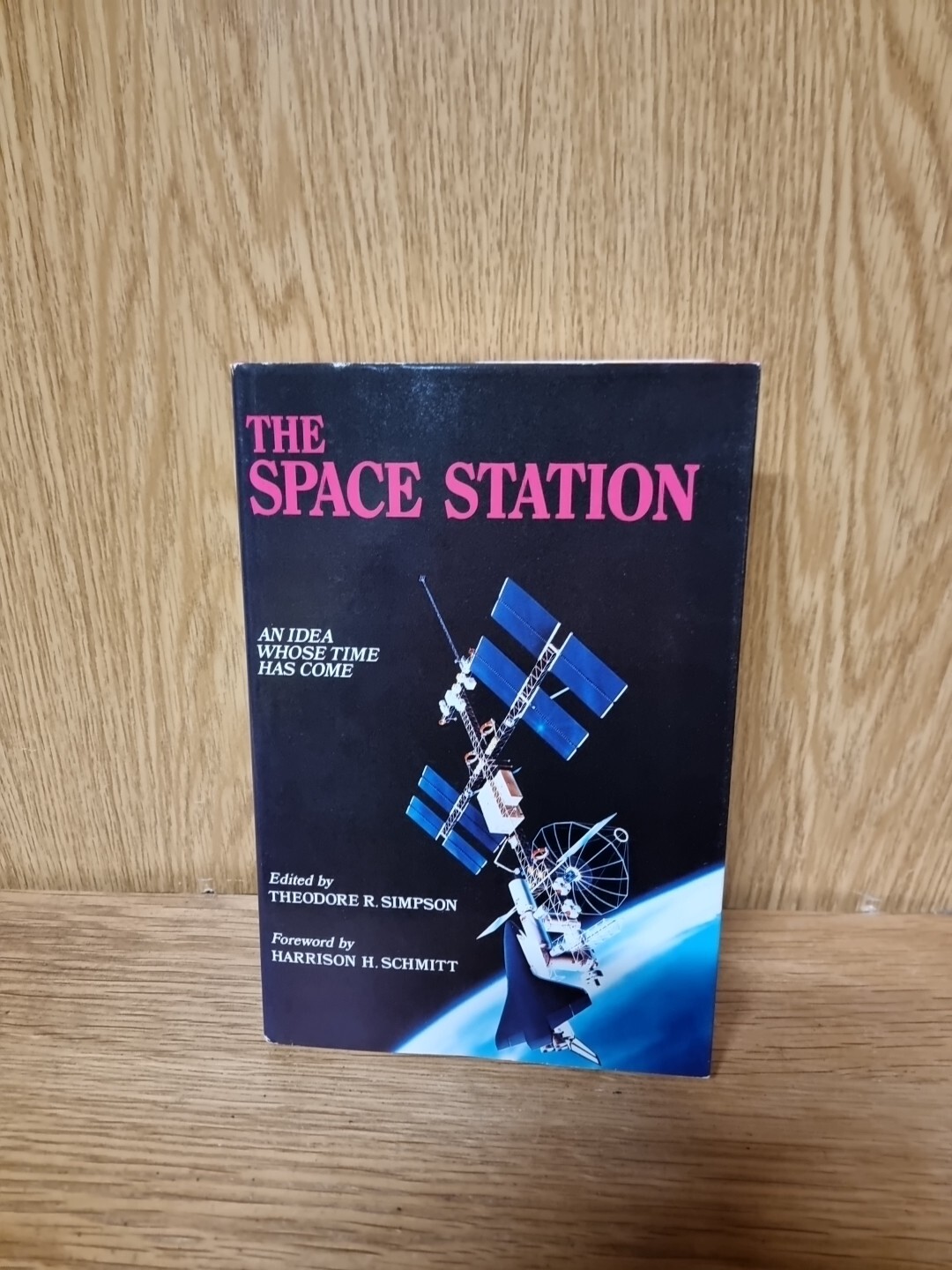 The Space Station : An Idea Whose Time Has Come by T. R. Simpson 1985 (29d)