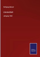 Wolfgang Menzel | Literaturblatt | Buch | Deutsch (2022) | Jahrgang 1860