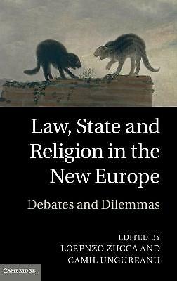 Law, State and Religion in the New Europe Debates and Dilemmas Zucca Ungureanu