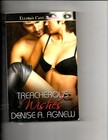 Treacherous Wishes by Denise A. Agnew (2011, Trade Paperback)