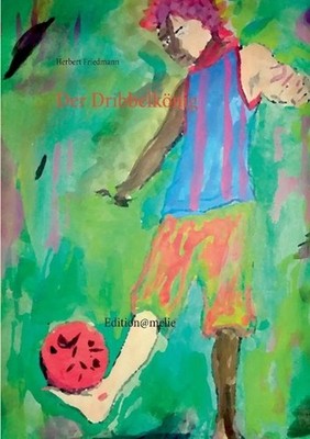Der Dribbelknig by Herbert Friedmann (German) Paperback Book