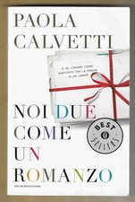 PAOLA CALVETTI - Noi due come un romanzo - MONDADORI 2010 PRIMA ED.