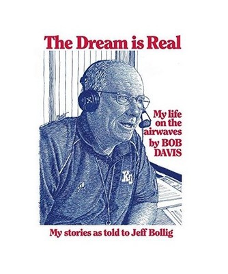 The Dream is Real: [My Life on the Airwaves]: [My Life on the Airwaves], Bob Dav