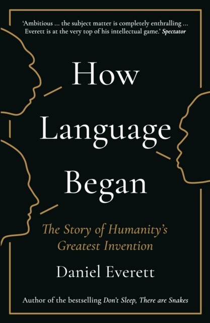 How Language Began by Daniel  Everett (Paperback Book)