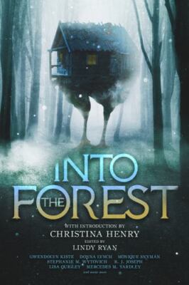 Into the Forest: Tales of the Baba Yaga (A Women in Horror Anthology), Henry, Ch