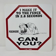 Pekingese I Can Make It To The Fence In 2.8 Seconds Chuck Brown Sign 1996 NEW