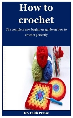 Faith Praise How To Crochet (Paperback) (UK IMPORT)