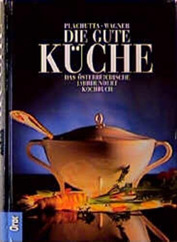 Ewald Plachutta Die gute Küche: Das österreichische Standardk (Copertina rigida)