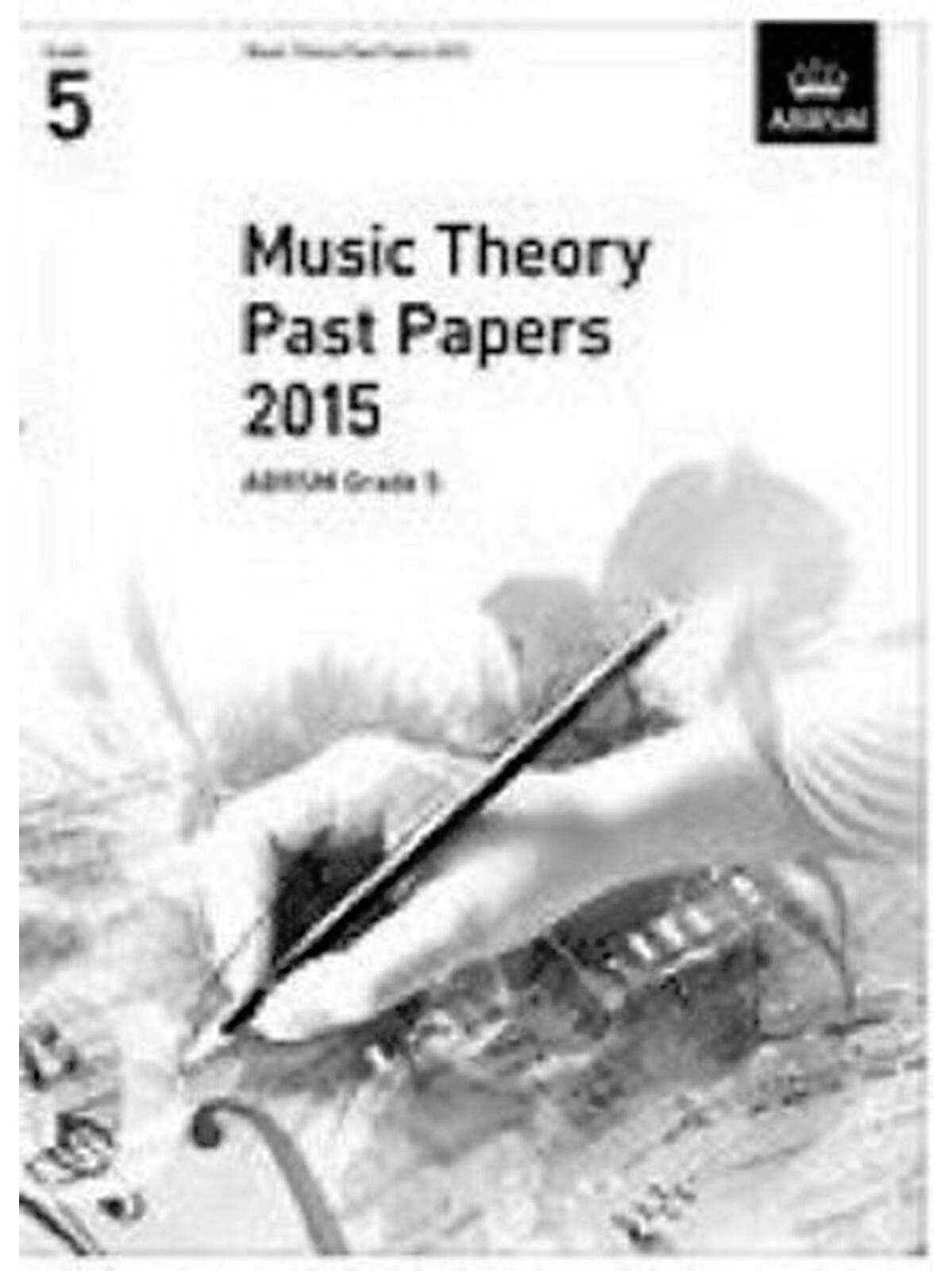 Theory of Music Past Papers 2015 Grade 5 ABRSM Exam Prep Book-- ---