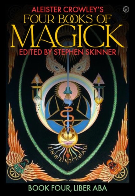 Aleister Crowley's Four Books of Magick by Aleister Crowley (Hardback Book)