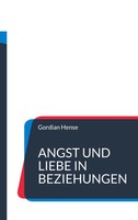 Angst Und Liebe In Beziehungen | Gordian Hense | Taschenbuch | 150 S. | Deutsch