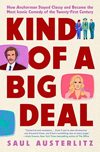 Kind of a Big Deal: How Anchorman Stayed Classy and Became the Most Iconic Come - Image 5