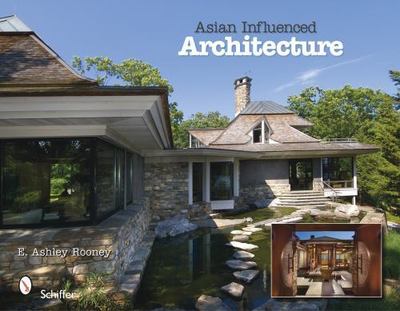 Asian Influenced Architecture & Design by Rooney, E. Ashley