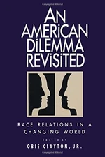 AN AMERICAN DILEMMA REVISITED: RACE RELATIONS IN A By Obie Clayton **Excellent**