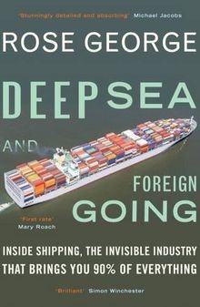 Deep Sea and Foreign Going: Inside Shipping, the Invisib... | Buch | Zustand gut