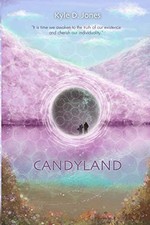 CANDYLAND: FOR THE PROGRESSION OF HUMAN EVOLUTION By Kyle D. Jones **Excellent**