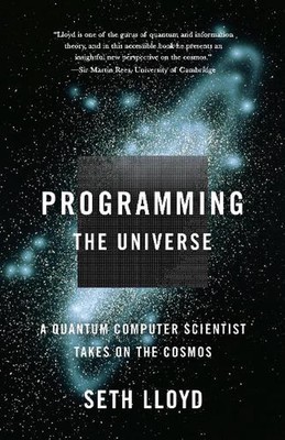 Das Universum programmieren: Ein Quanteninformatiker übernimmt den Kosmos von Se