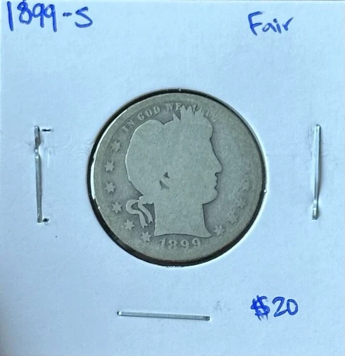 1899-S Barber Quarter Fair ~Tough Date Hole Filler~