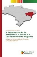 A RegionalizaçãO Da AssistêNcia A SaúDe E O Desenvolvimento Regional Geovane San