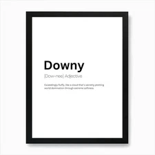 Downy Definition Meaning Art Print  Framed Wall Art Poster Canvas Print Picture