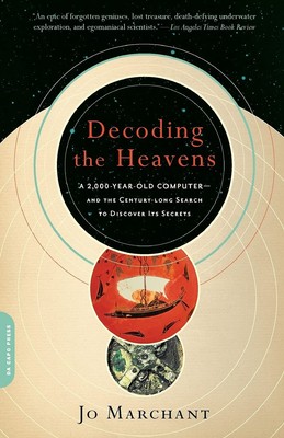 Decoding the Heavens: A 2,000-Year-Old Computer-and the Century-long Search ...