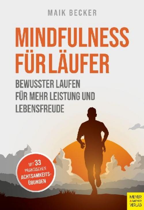 Mindfulness für Läufer Maik Becker