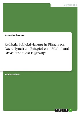 Valentin Grubov | Radikale Subjektivierung in Filmen von David Lynch am...