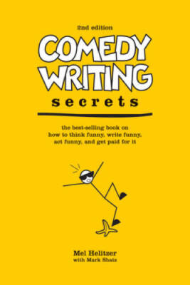 Comedy Writing Secrets: The Best-Selling Book on How to Think Funny, - VERY GOOD