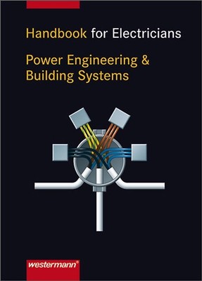 Handbook for Electricians Power Engineering & Building Systems