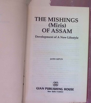 The Mishings (Miris) of Assam: Development of a new Lifestyle Mipun, Jatin:
