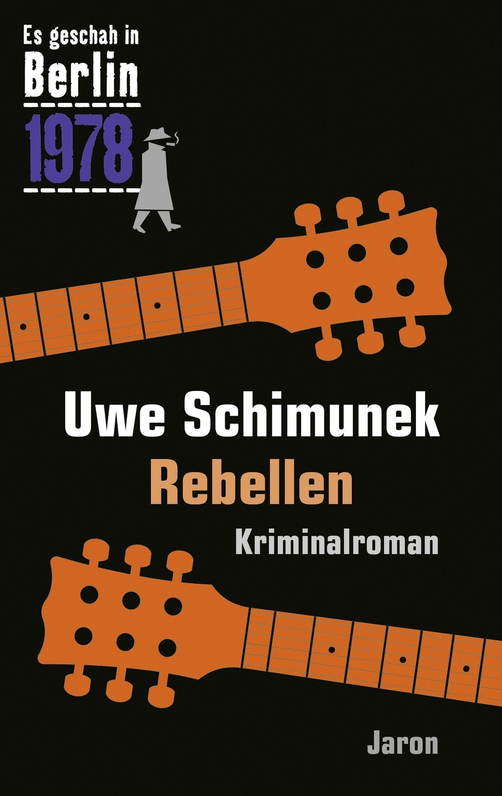 Thumbnail - Rebellen | Es Geschah In Berlin 1978 | Uwe Schimunek | Taschenbuch |