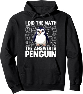 I Did The Math The Answer Is Penguin Animals Lover Unisex Hooded Sweatshirt